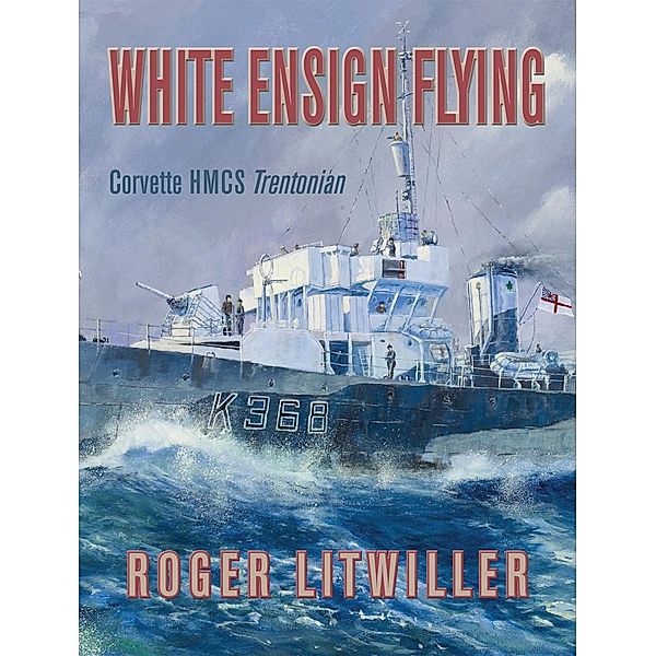 White Ensign Flying, Roger Litwiller