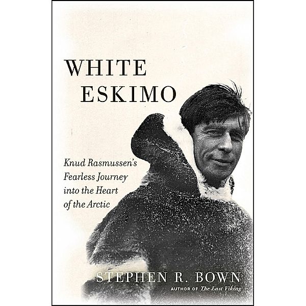 White Eskimo / A Merloyd Lawrence Book, Stephen R. Bown