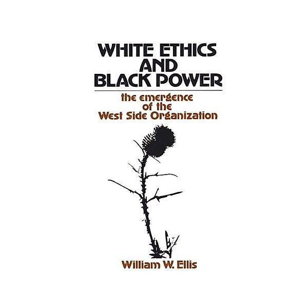 White Ethics and Black Power, William W. Ellis