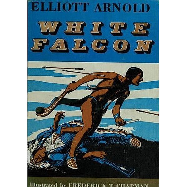 White Falcon, Elliott Arnold