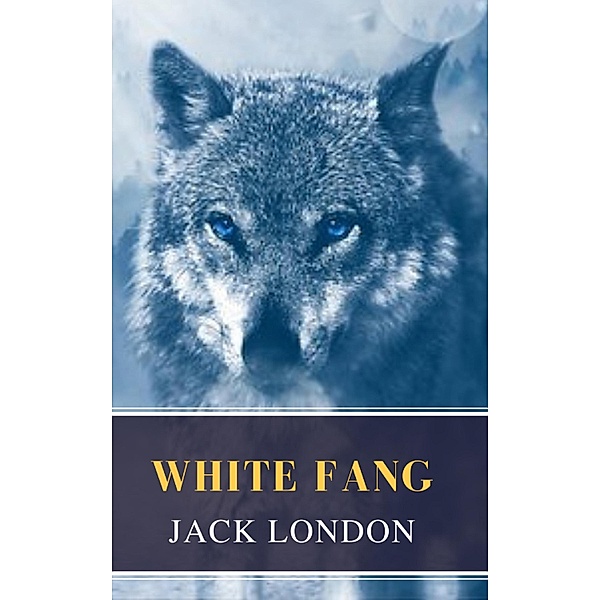 White Fang, Jack London, Mybooks Classics