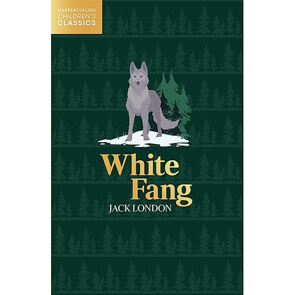 White Fang / HarperCollins Children's Classics, Jack London