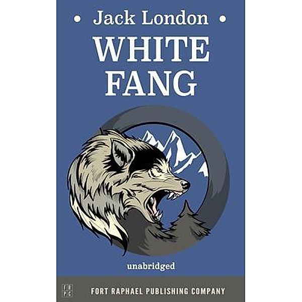 White Fang - Unabridged, Jack London