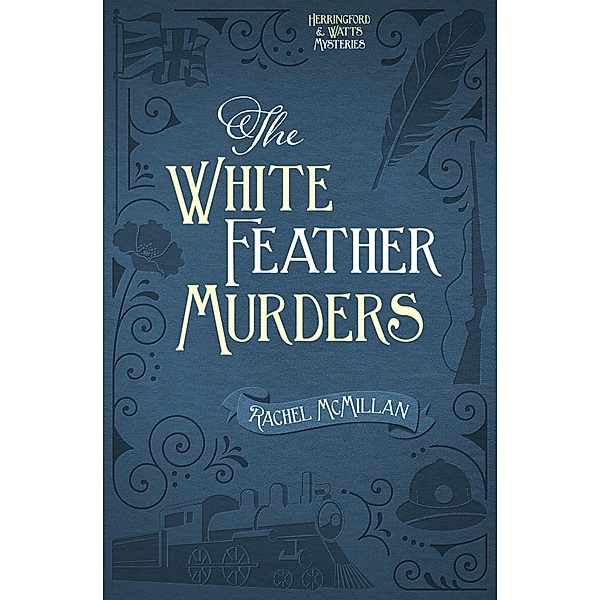 White Feather Murders / Herringford and Watts Mysteries, Rachel McMillan