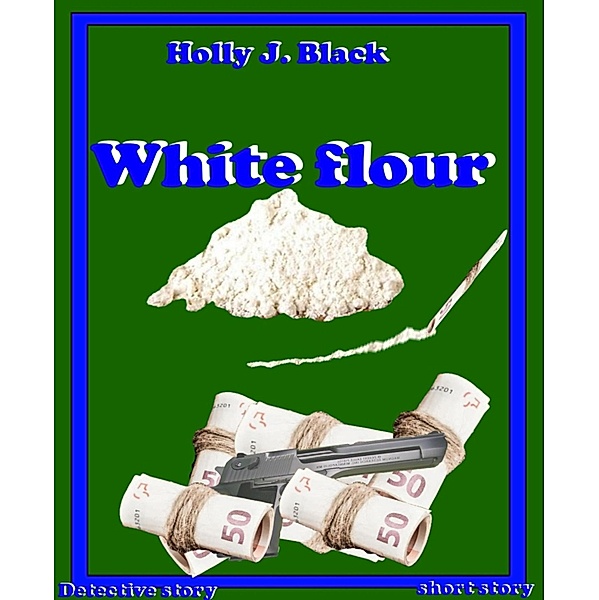 White flour, Holly J. Black