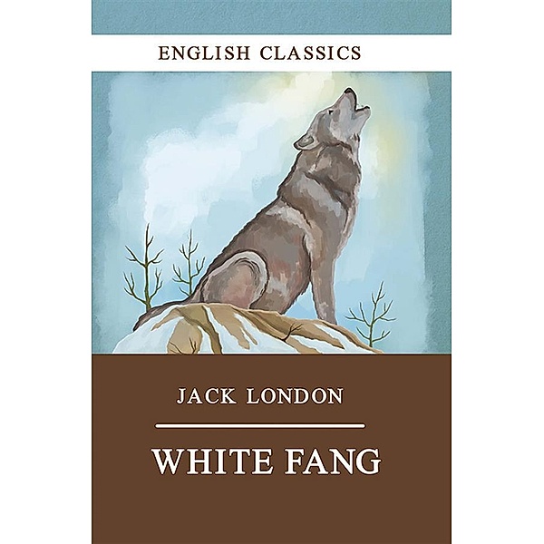 White frang / English Classics Bd.8, Jack London
