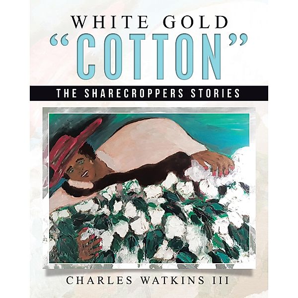 White Gold Cotton, Charles Watkins III