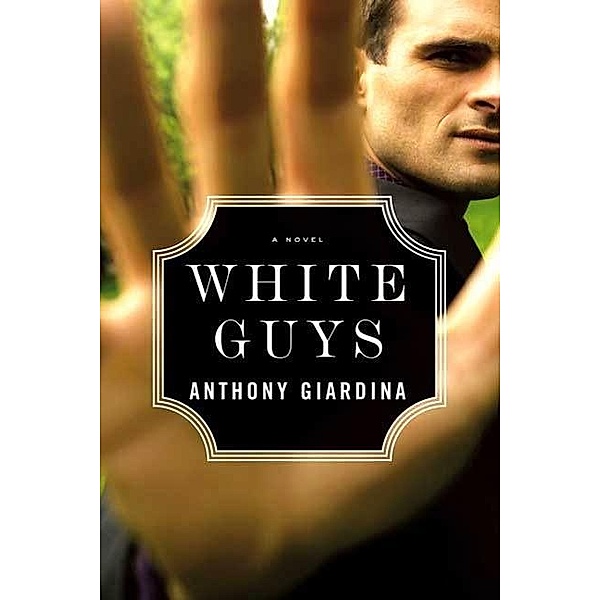 White Guys, Anthony Giardina