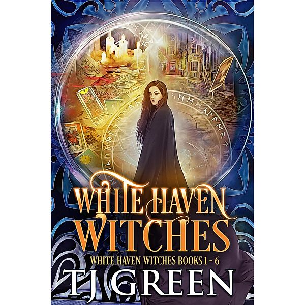 White Haven Witches: Books 1 - 6 / White Haven Witches, Tj Green