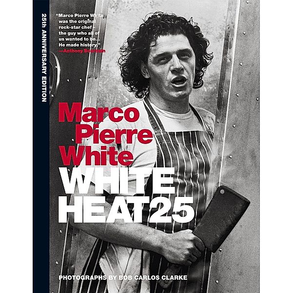 White Heat 25. 25th Anniversary Edition, Marco Pierre White