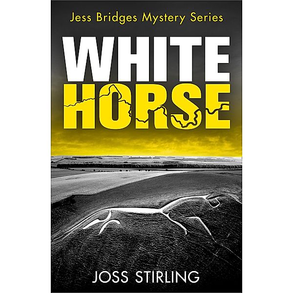 White Horse / A Jess Bridges Mystery Bd.2, Joss Stirling