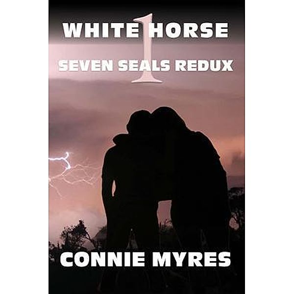 White Horse (Seven Seals Redux, #1) / Connie Myres, Connie Myres