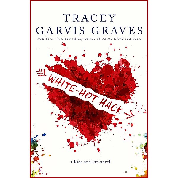 White-Hot Hack, Tracey Garvis-Graves