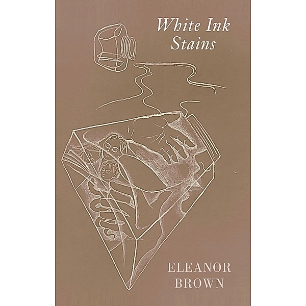 White Ink Stains, Eleanor Brown