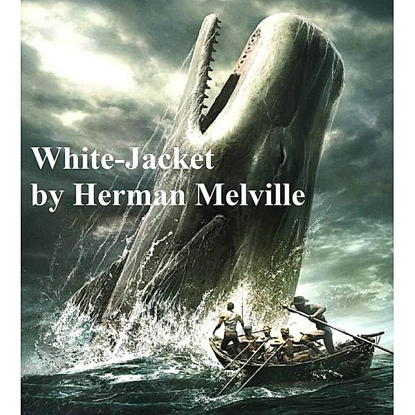 White-Jacket, Herman Melville