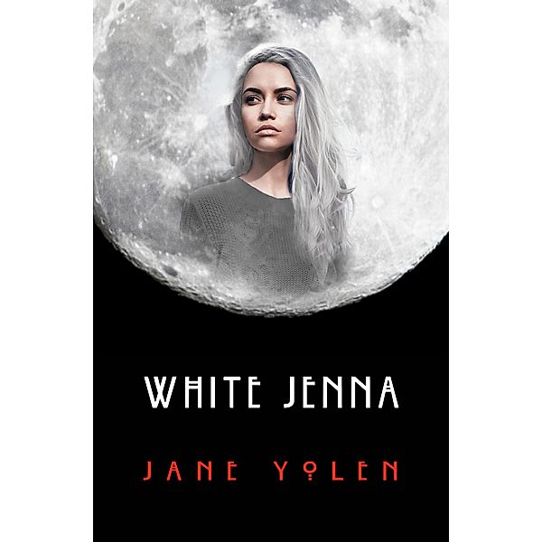 White Jenna / The Great Alta Saga, Jane Yolen