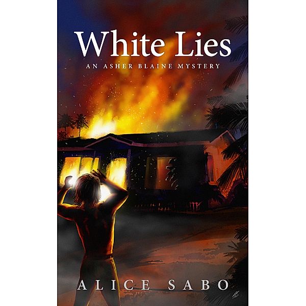 White Lies (Asher Blaine Mystery, #1) / Asher Blaine Mystery, Alice Sabo