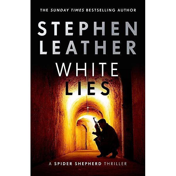 White Lies / The Spider Shepherd Thrillers Bd.11, Stephen Leather