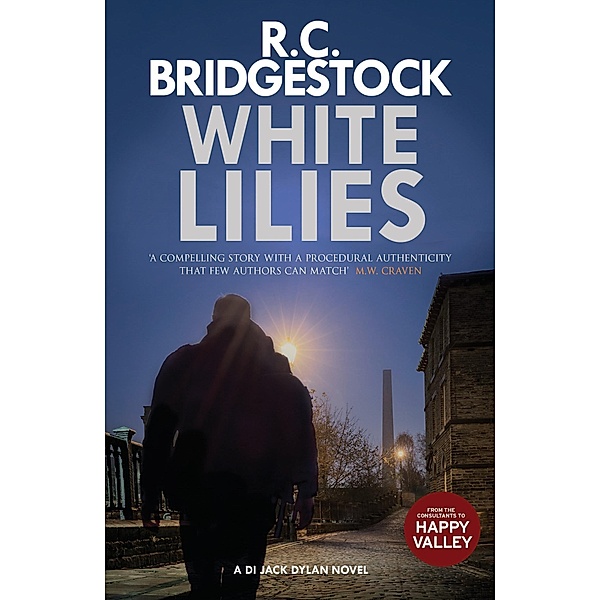 White Lilies / DI Jack Dylan Crime Thrillers Bd.3, R. C. Bridgestock