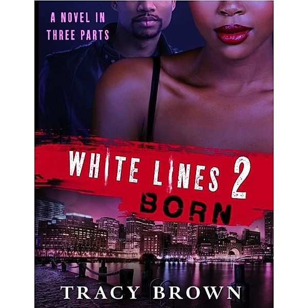 White Lines 2: Born / St. Martin's Griffin, Tracy Brown