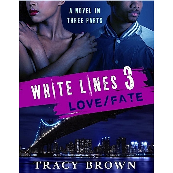 White Lines 3: Love/Fate / St. Martin's Griffin, Tracy Brown