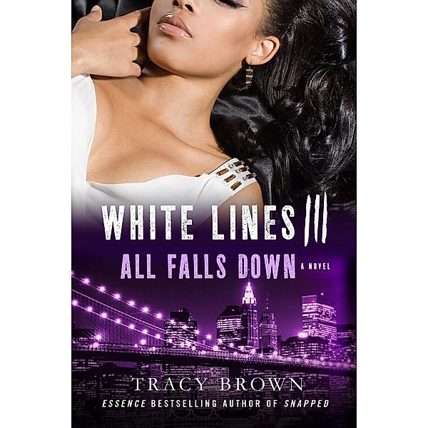 White Lines III: All Falls Down / White Lines Bd.3, Tracy Brown