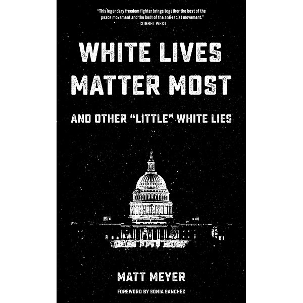 White Lives Matter Most / PM Press, Matt Meyer