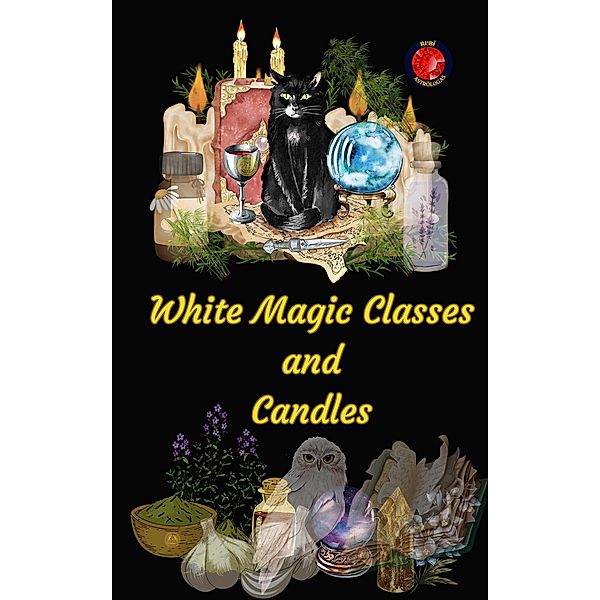 White Magic Classes and Candles, Alina A Rubi, Angeline A. Rubi