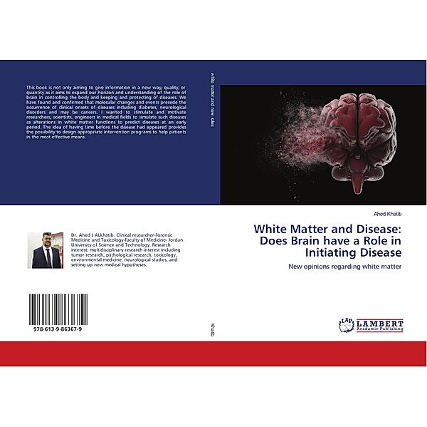 White Matter and Disease: Does Brain have a Role in Initiating Disease, Ahed Khatib