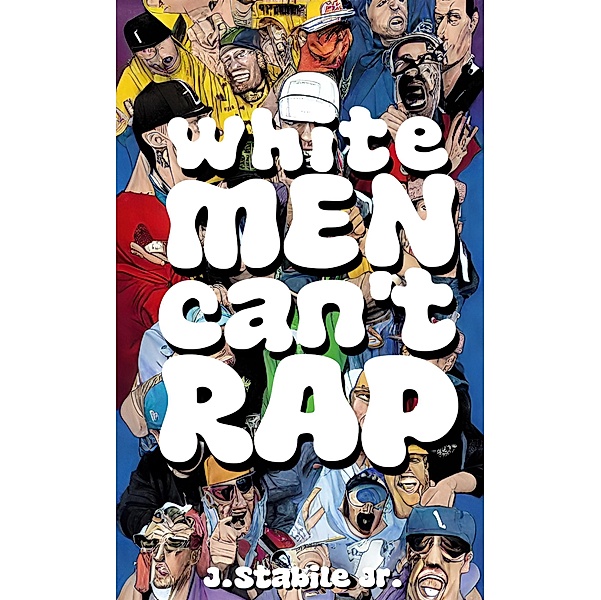 White Men Can't Rap: The Untold History of Hip-Hop's Underdogs, Joey Stabile