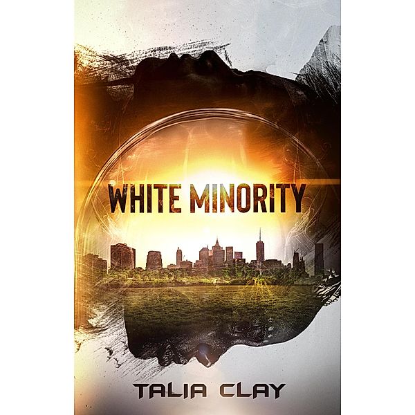 White Minority (Isolationers vs. Isojians, #1) / Isolationers vs. Isojians, Talia Clay