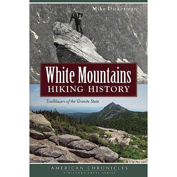 White Mountains Hiking History, Mike Dickerman