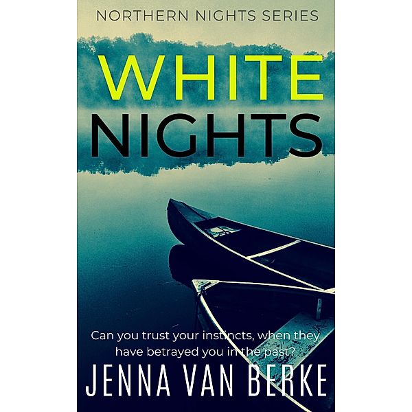 White Nights (Northern Nights Series, #1) / Northern Nights Series, Jenna van Berke
