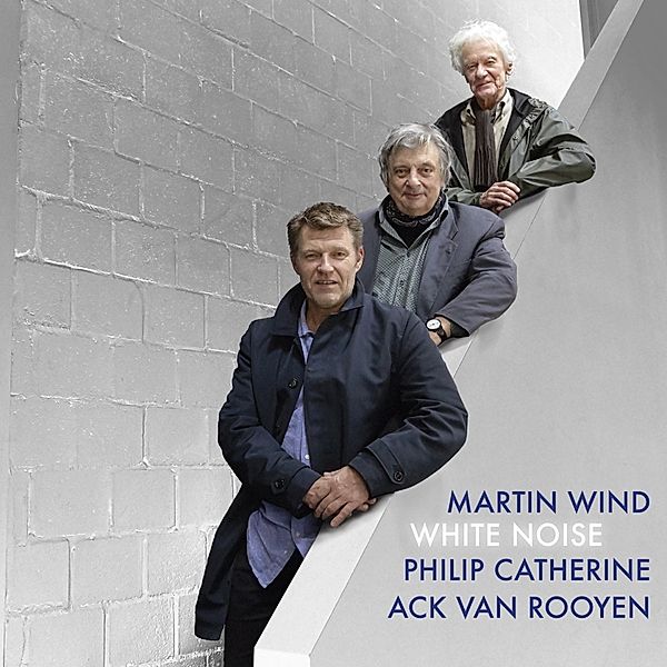 White Noise, Martin Wind, Philip Catherine, Ack van Rooyen