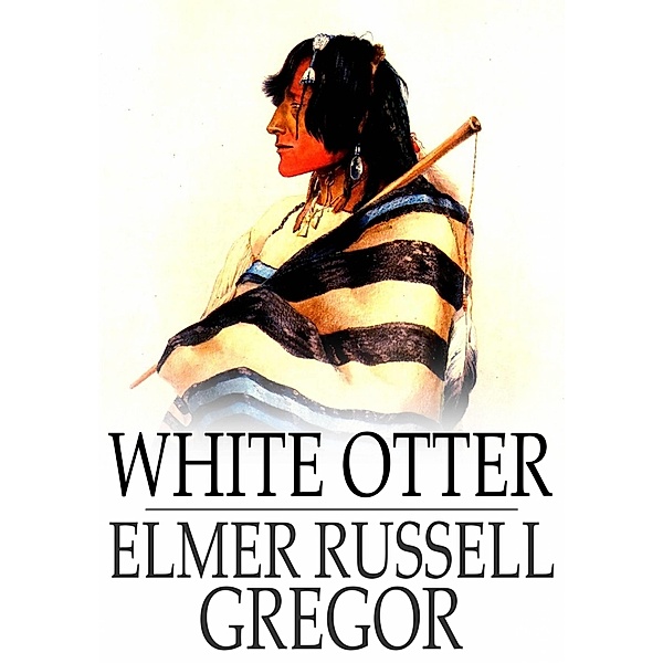 White Otter / The Floating Press, Elmer Russell Gregor