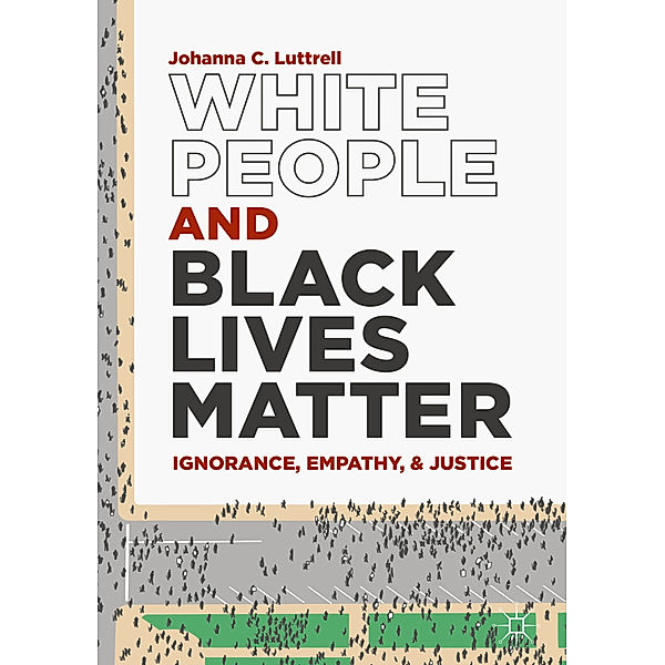 White People and Black Lives Matter, Johanna C. Luttrell