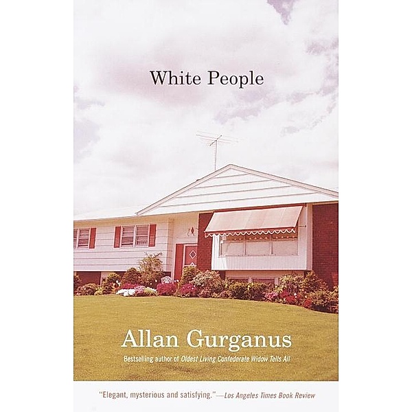 White People / Vintage Contemporaries, Allan Gurganus