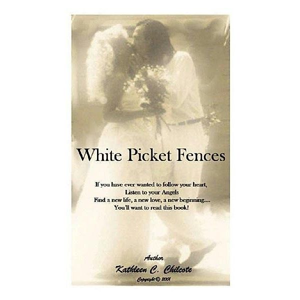 White Picket Fences, Kathleen Chilcote