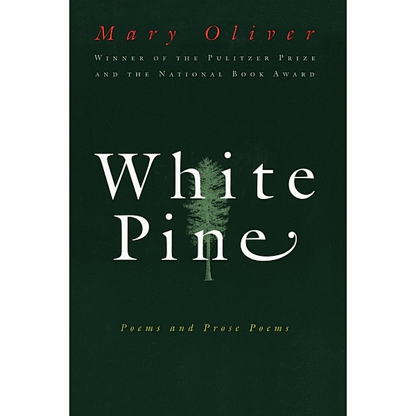 White Pine, Mary Oliver