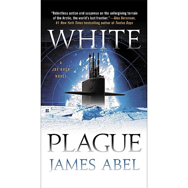 White Plague / A Joe Rush Novel Bd.1, James Abel