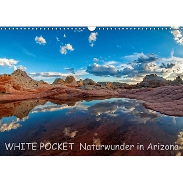 WHITE POCKET - Naturwunder in Arizona (Wandkalender 2017 DIN A3 quer), Rudolf Wegmann