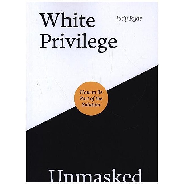 White Privilege Unmasked, Judy Ryde