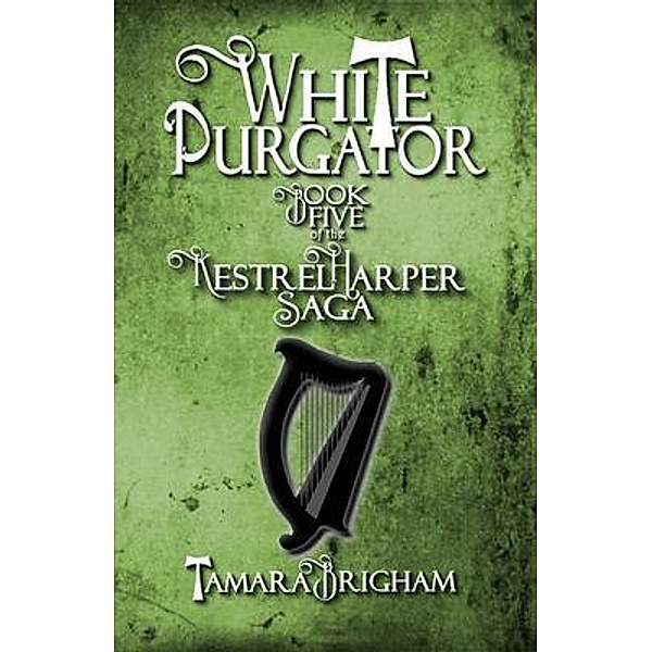 White Purgator / Kestrel Harper Saga Bd.5, Tamara Brigham