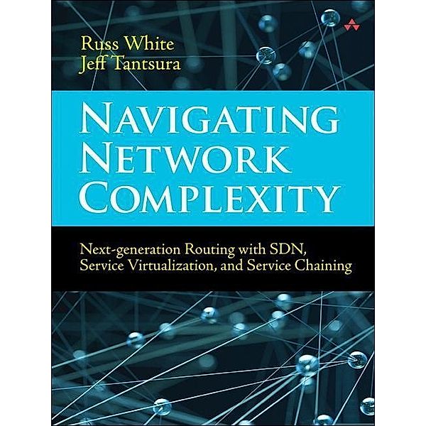 White, R: Navigating Network Complexity, Russ White, Jeff (Evgeny) Tantsura