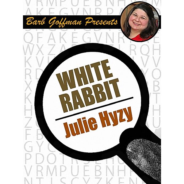 White Rabbit / Barb Goffman Presents, Julie Hyzy