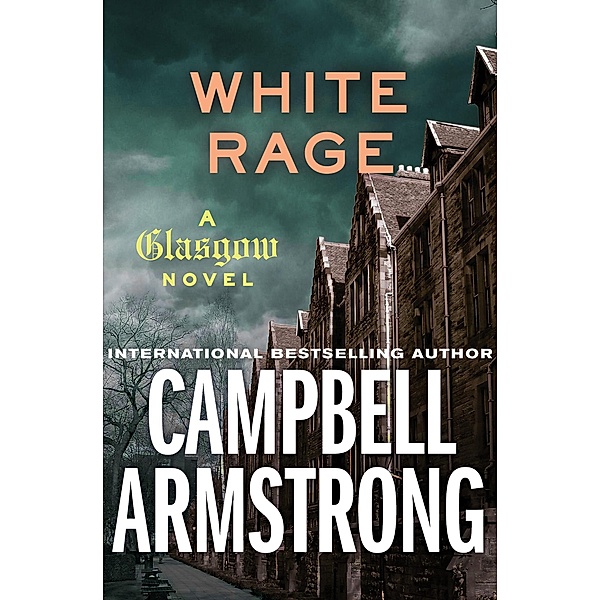 White Rage / The Glasgow Novels, Campbell Armstrong