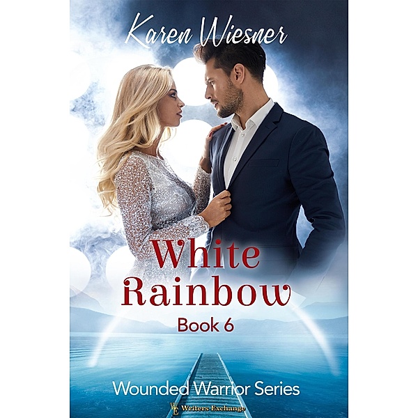 White Rainbow (Wounded Warriors, #6) / Wounded Warriors, Karen Wiesner