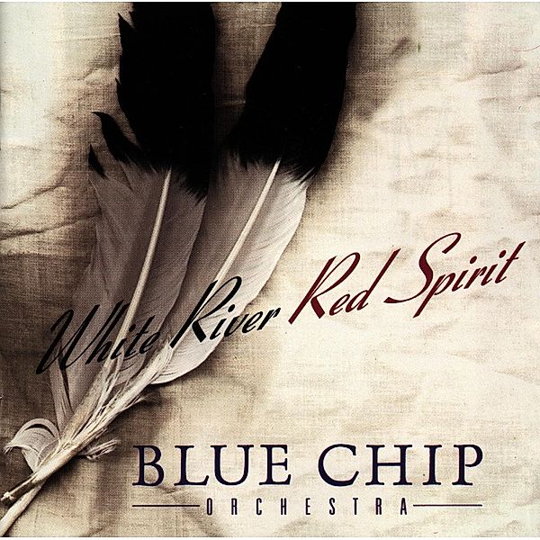 White River-Red Spirit, Blue Chip Orchestra
