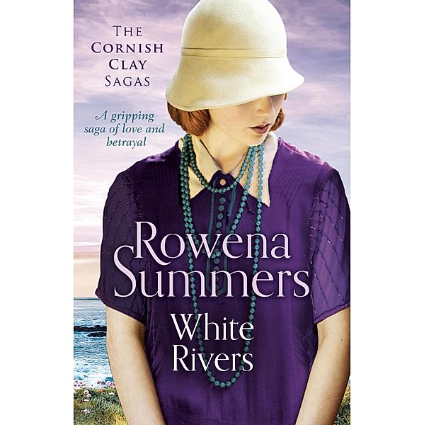 White Rivers / The Cornish Clay Sagas Bd.6, Rowena Summers