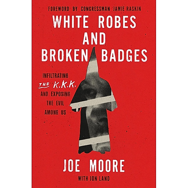 White Robes and Broken Badges, Joe Moore